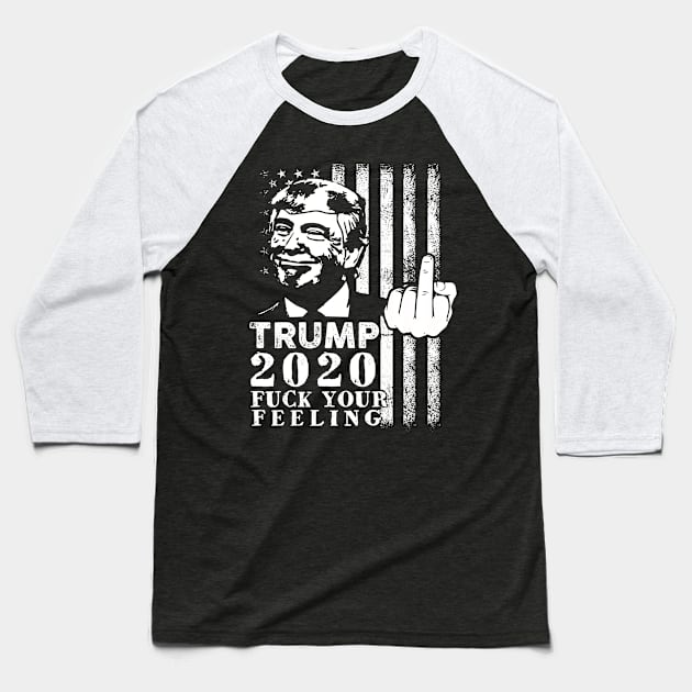 Funny Fuck Your Feeling Trump 2020 Vintage Usa Flag Gift Baseball T-Shirt by cotevalentine